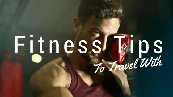 Fitness Tips While Traveling