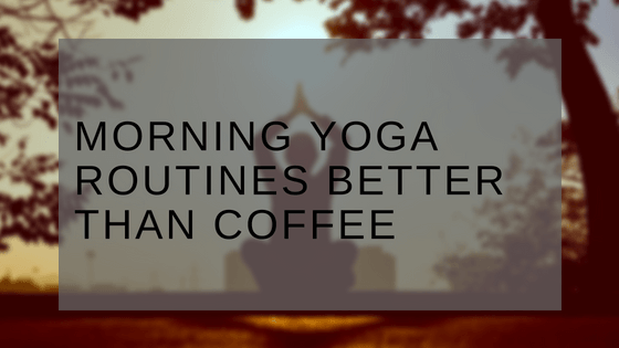 Adam Gant talks about morning yoga routines better than coffee.