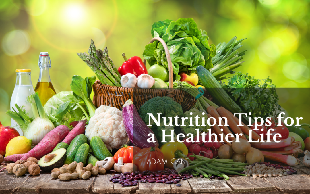 Nutrition Tips for a Healthier Life